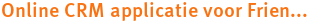 Online CRM applicatie voor Frien... Online CRM applicatie voor Frien...