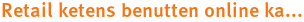 Retail ketens benutten online ka... Retail ketens benutten online ka...