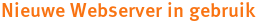 Nieuwe Webserver in gebruik Nieuwe Webserver in gebruik